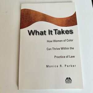 What It Takes How Women of Color can Thrive within the Practice of Law Book